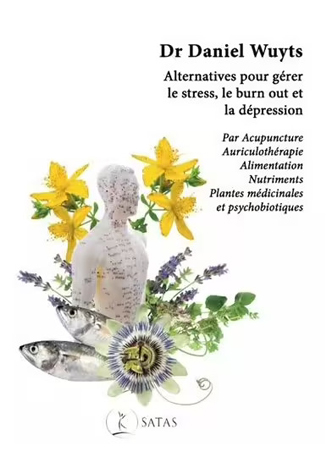 Alternatives pour gérer le stress, le burn out et la dépression par Dr. Daniel WUYTS