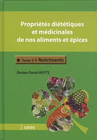 Propriétés diététiques et médicinales de nos aliments et épices par Dr. Daniel WUYTS
